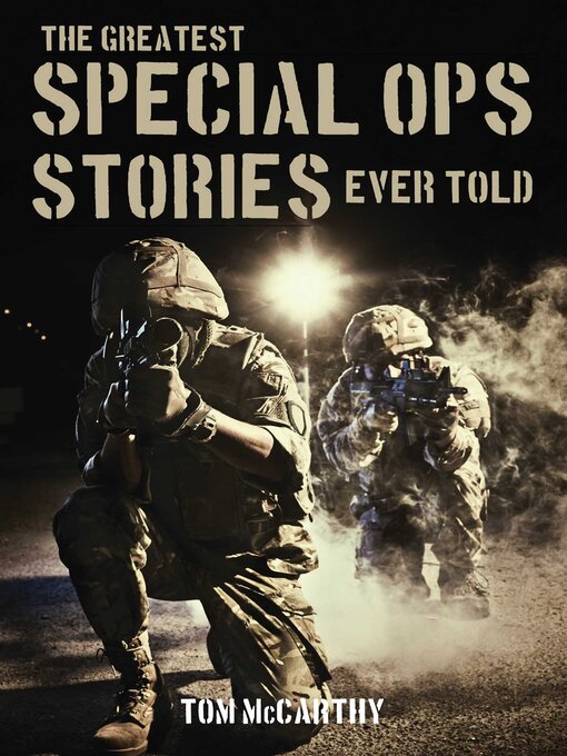 Title details for The Greatest Special Ops Stories Ever Told by Tom McCarthy - Available